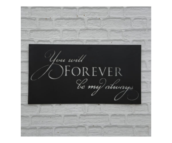 Forever My Always Plaque